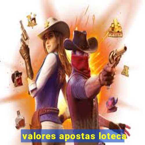 valores apostas loteca